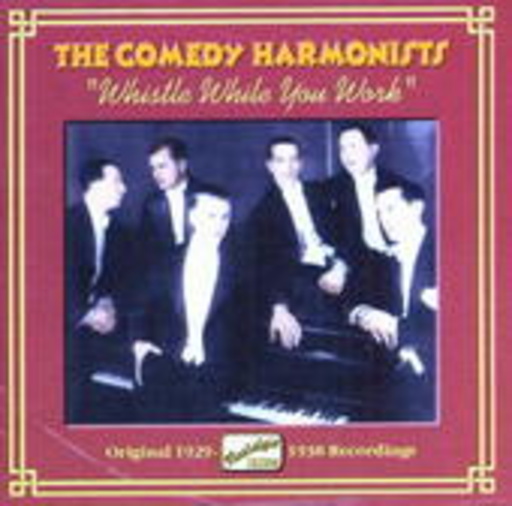 The Comedian Harmonists – Whistle While You Work (Original 1929-1938 Recordings)
