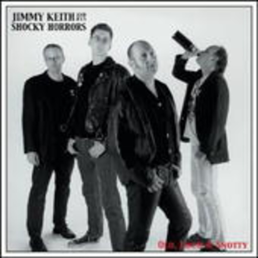 Jimmy Keith And His Shocky Horrors – Loud, Old & Snotty