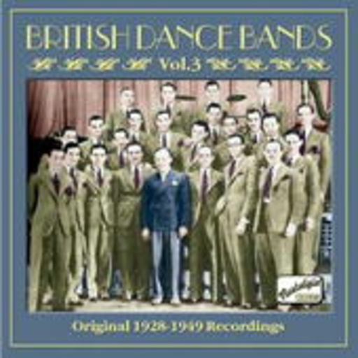 Diverse – British Dance Bands Vol. 3 - Original Recordings 1928-1946