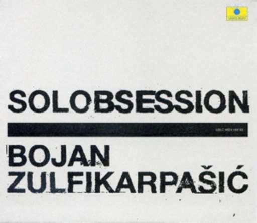 Bojan Zulfikarpasic – Solobsession