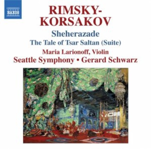 Maria Larionoff/Seattle Symphony/Gerard Schwarz – Sheherazade - The Tale Of Tsar Saltan (Suite)