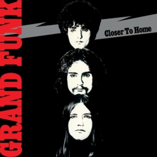 Grand Funk Railroad – Closer To Home