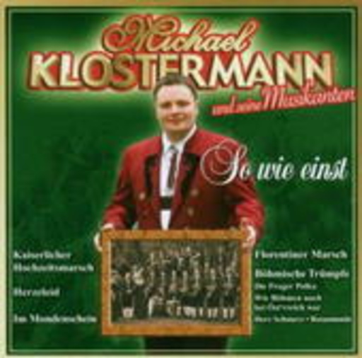Michael Klostermann & seine Musikanten – So wie einst