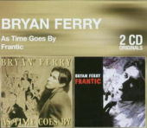 Bryan Ferry – As Time Goes By/Frantic