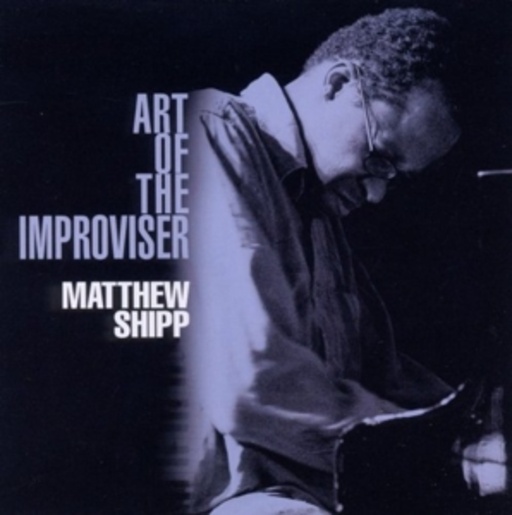Matthew Shipp – Art Of The Improviser