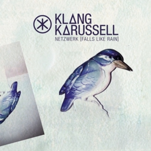 Klangkarussell – Netzwerk (Falls Like Rain)