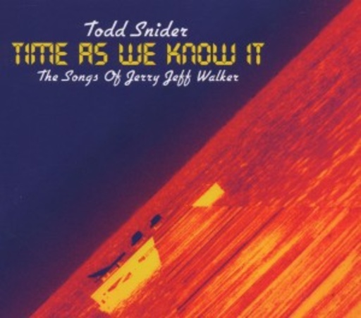 Todd Snider – Time As We Know It/Jerry Jeff Walker