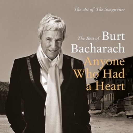 Burt Bacharach – Anyone Who Had A Heart - The Art Of The Songwriter