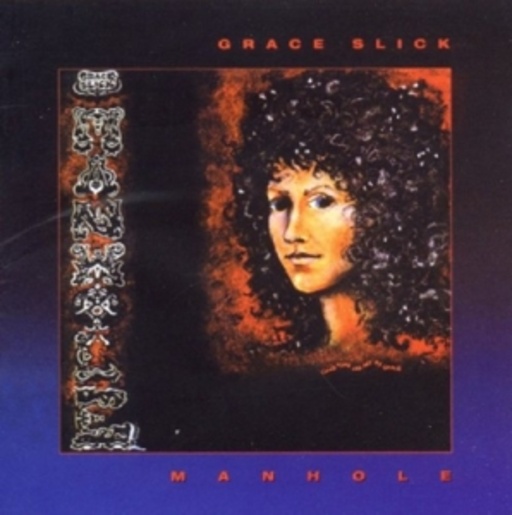 Grace Slick – Manhole