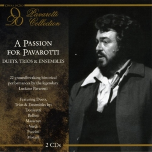 Luciano Pavarotti – A Passion For Pavarotti: Duets, Trios & Ensembles