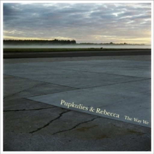 Pupkulies & Rebecca – The Way We