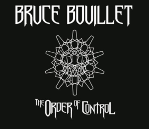 Bruce Bouillet – The Order Of Control