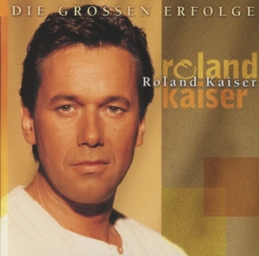 Roland Kaiser – Die großen Erfolge