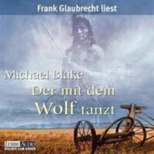 Frank Glaubrecht – Der mit dem Wolf tanzt