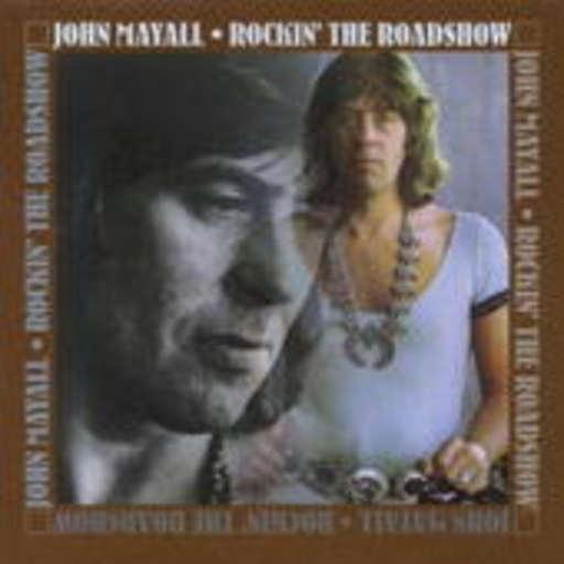John Mayall – Rockin' The Roadshow