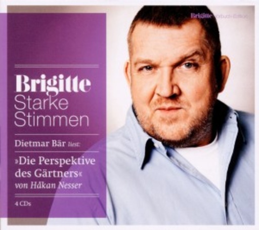 Dietmar Bär – Die Perspektive des Gärtners (Brigitte Starke Stimmen 5)