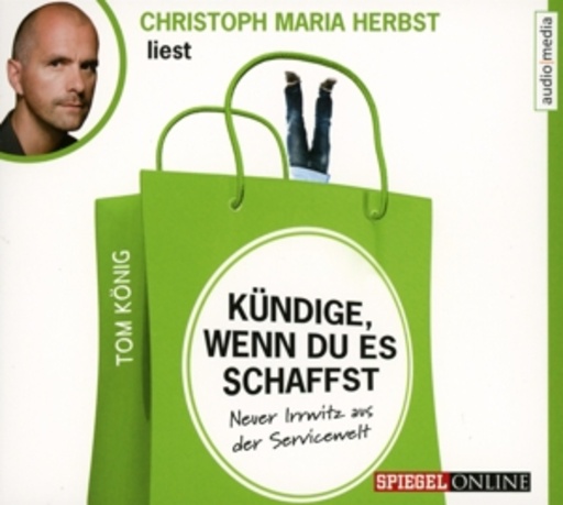 Christoph Maria Herbst – Kündige, wenn du es schaffst
