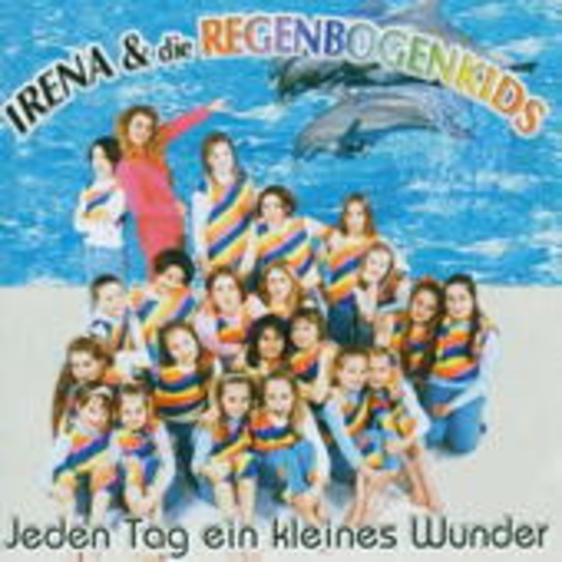 Irena & die Regenbogenkids – Jeden Tag ein kleines Wunder
