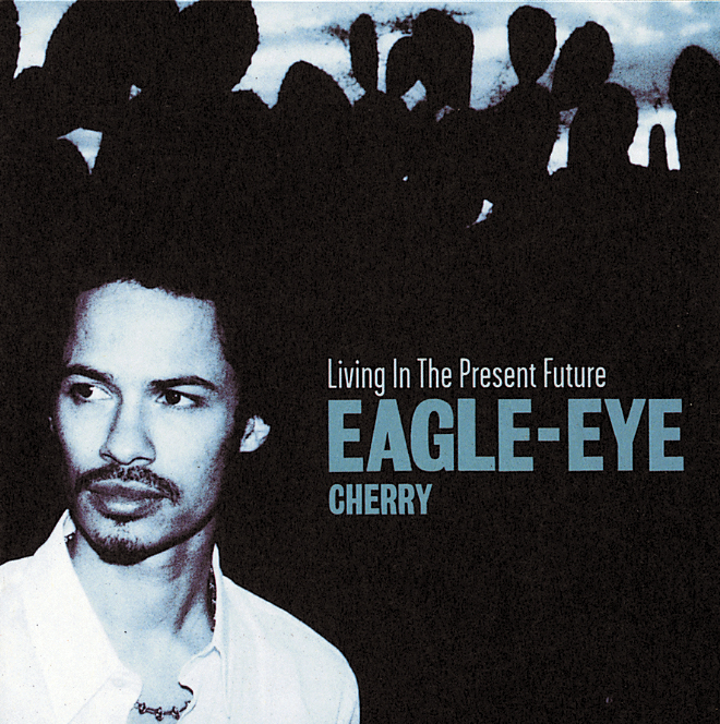 Eagle-Eye Cherry – Living In The Present Future