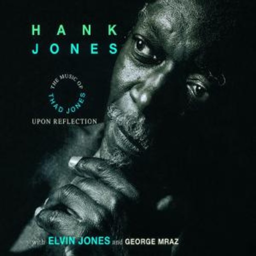 Hank Jones – Upon Reflections - The Music Of Thad Jones