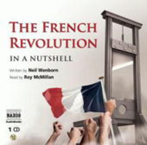 Roy McMilan – The French Revolution In A Nutshell