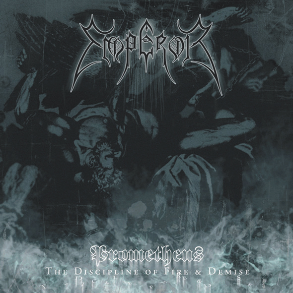 Emperor – Prometheus - The Discipline Of Fire & Demise