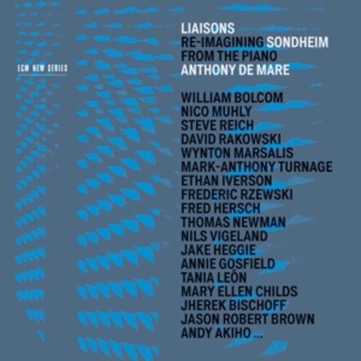 Anthony De Mare – Liasions - Re-Imagining Sondheim From The Piano