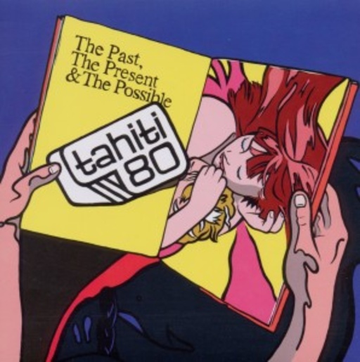 Tahiti 80 – The Past, The Present & The Possible