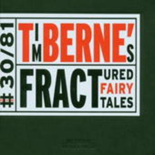 Tim Berne – Fractured Fairy Tales