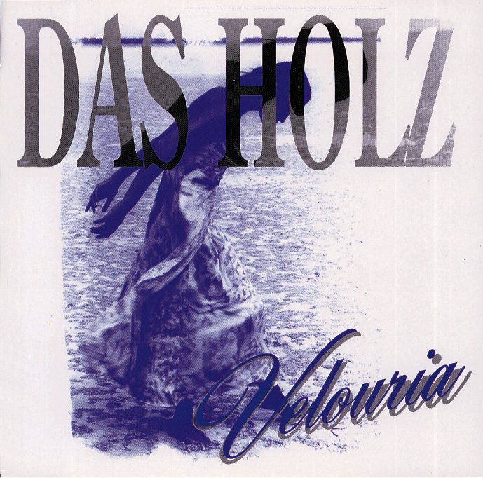 Das Holz – Velouria