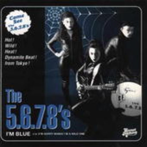 The 5.6.7.8's – I'm Blue