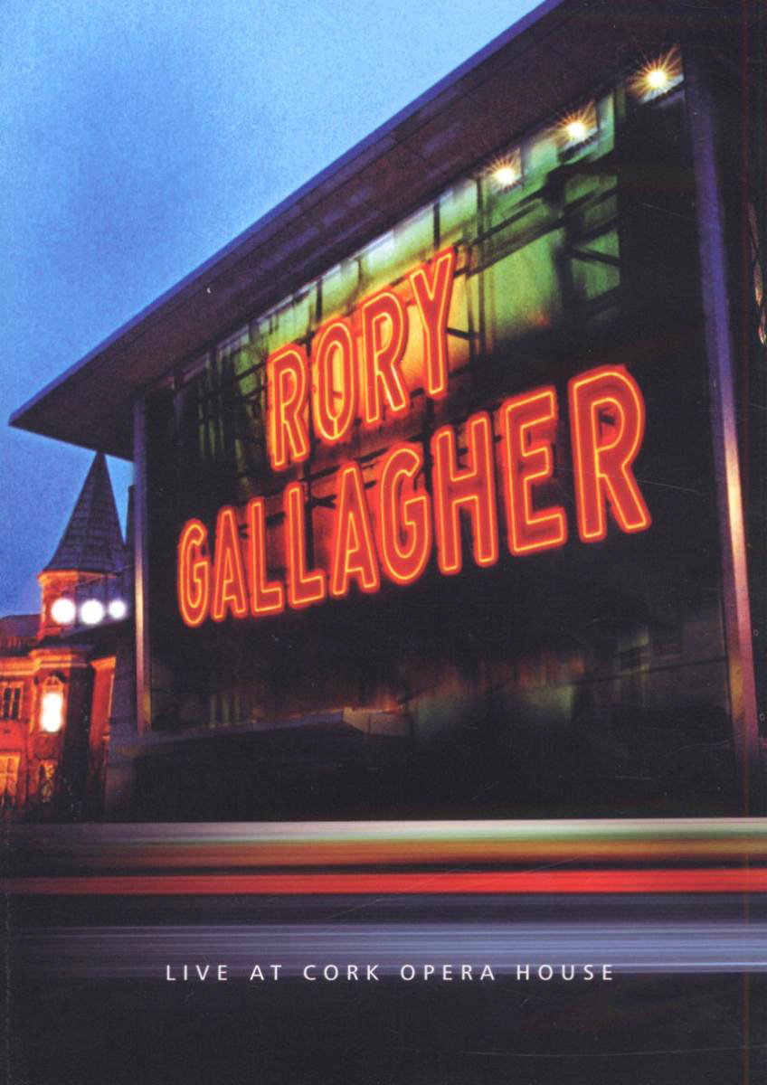 Rory Gallagher – Live At The Cork Opera House