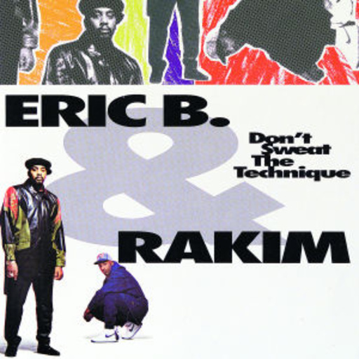 Eric B. & Rakim – Don't Sweat The Technique
