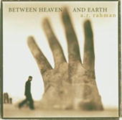A.R. Rahman – Between Heaven And Earth