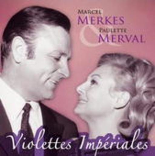 Marcel Merkes & Paulette Merval – Violettes Imperiales