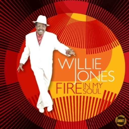 Willie Jones – Fire In My Soul