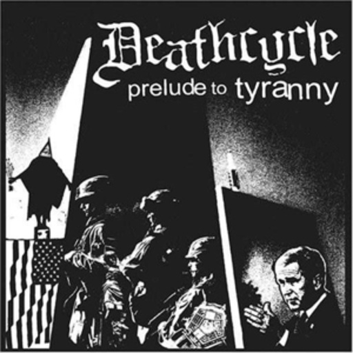 Deathcycle – Prelude To Tyranny