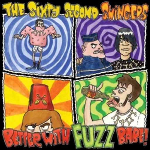 The 60 Second Swingers – Better With Fuzz Babe!