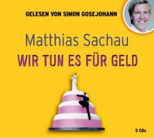 Simon Gosejohann – Wir tun es für Geld