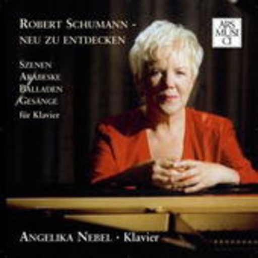 Angelika Nebel – Neu zu entdecken: Szenen, Arabeske, Balladen, Gesänge für Klavier