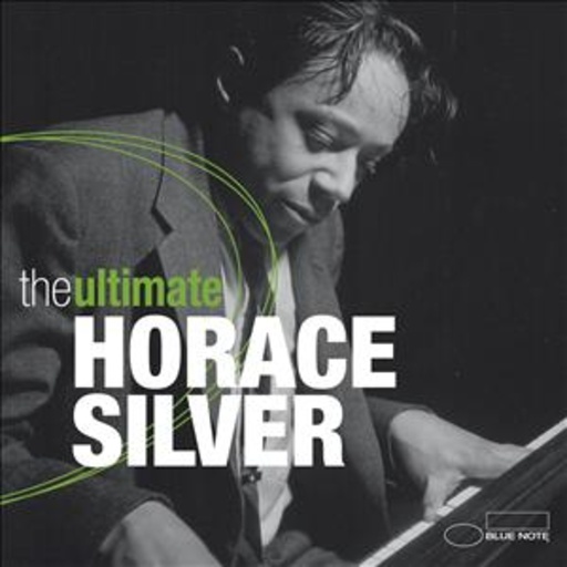 Horace Silver – The Ultimate Horace Silver