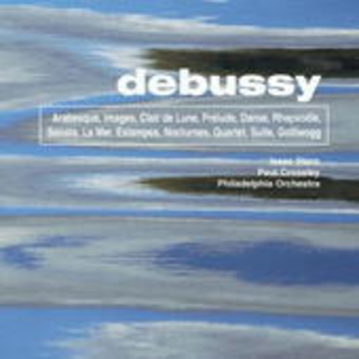 Isaac Stern/Philadelphia Orchestra – Arabesque/Images/Clair De Lune