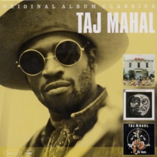 Taj Mahal – Original Album Classics: Taj Mahal/The Natch'l Blues/Mo'Roots