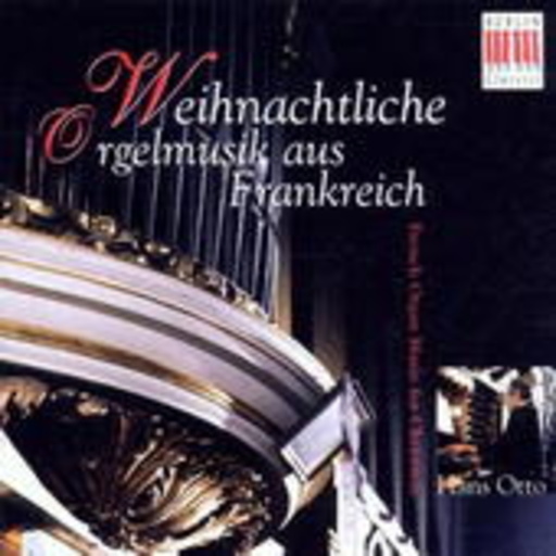 Hans Otto – Weihnachtliche Orgelmusik aus Frankreich