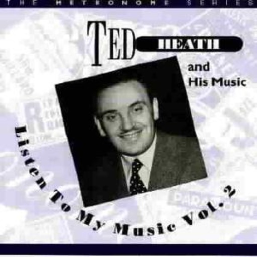 Ted Heath – Listen To My Music Vol. 2