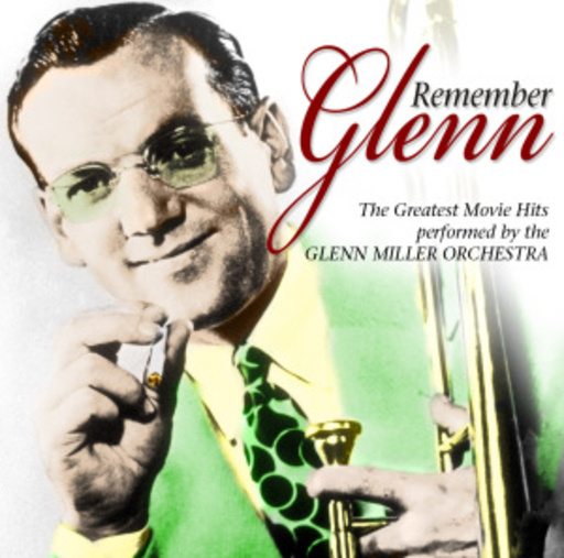 Glenn Miller And His Orchestra – Remember Gelnn