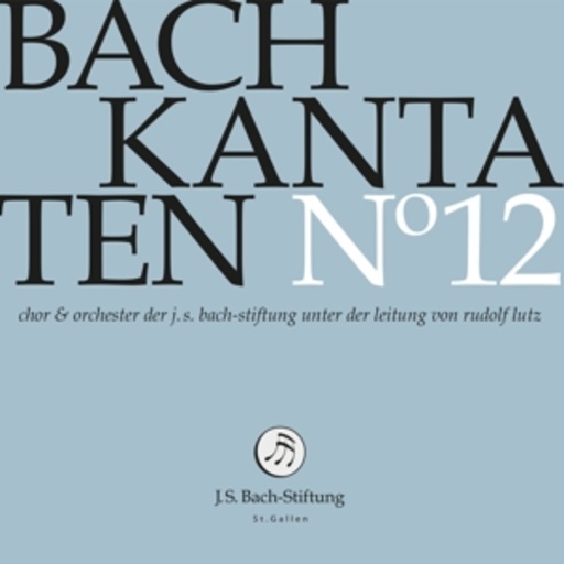 Rudolf Lutz/Chor & Orchester der J.S. Bach-Stiftung – Kantaten N°12