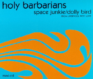 Holy Barbarians – Space Junkie/Dolly Bird