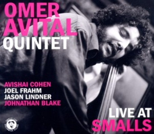 Omer Avital Quintet – Live At Smalls