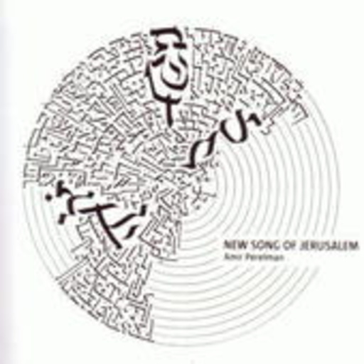 Amir Perelman – New Song Of Jerusalem